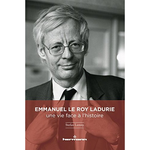 Emmanuel Le Roy Ladurie : une vie face à l'histoire