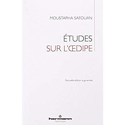 Etudes sur l'Oedipe. Edition revue et augmentée