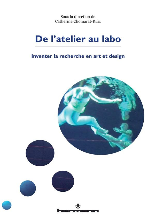 De l'atelier au labo. Inventer la recherche en art et design