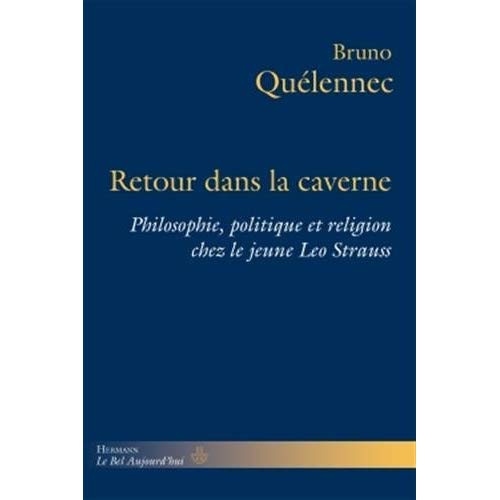 Retour dans la caverne. Philosophie, politique et religion chez le jeune Leo Strauss