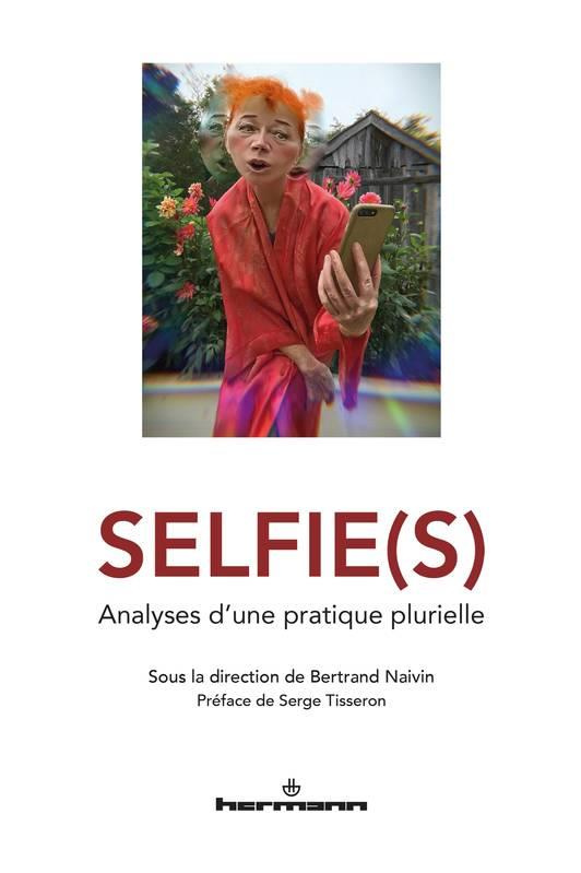 Selfie(s). Analyses d'une pratique plurielle
