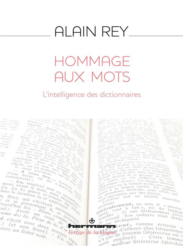 Hommage aux mots. L'intelligence des dictionnaires