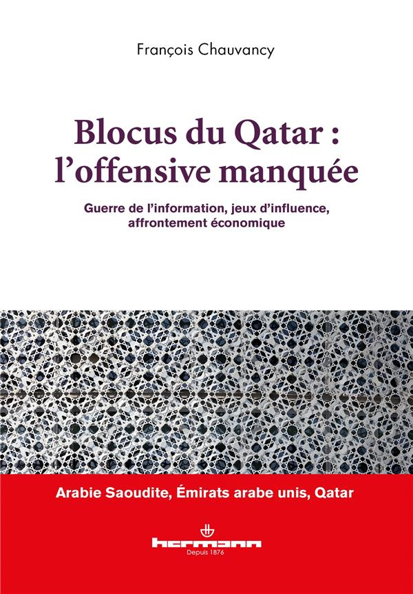 Blocus du Qatar : l'offensive manquée. Guerre de l'information, jeux d'influence, affrontement écono