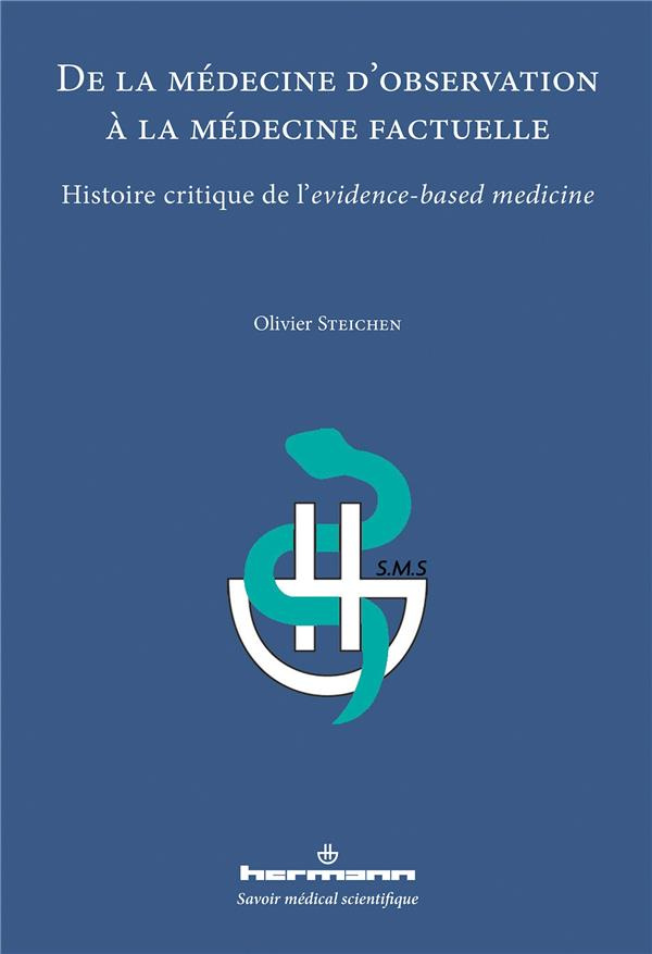 De la médecine d'observation à la médecine factuelle. Histoire critique de l'evidence-based medicine