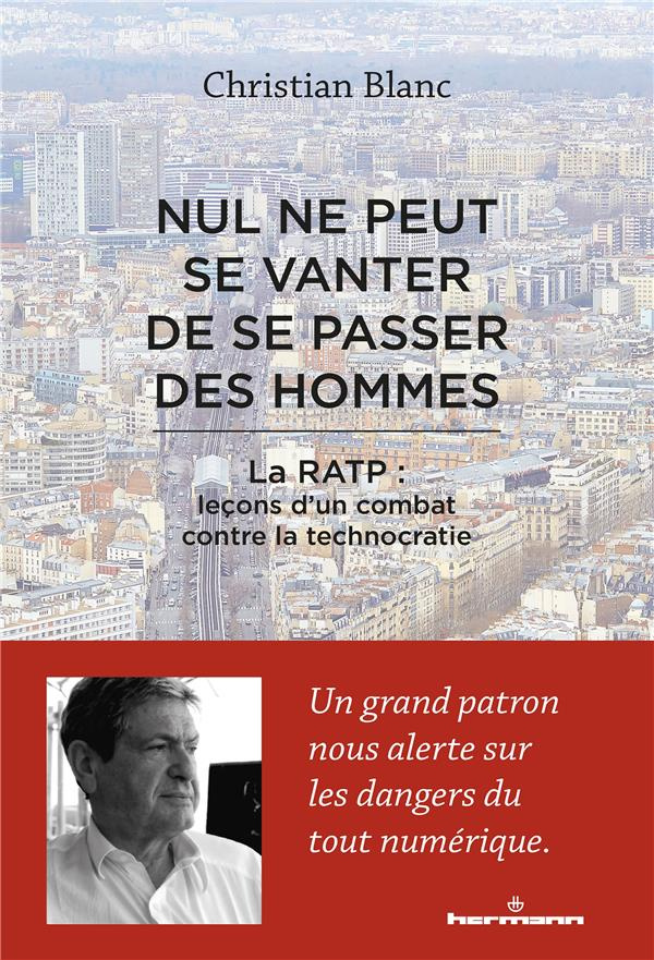 Nul ne peut se vanter de se passer des hommes. La RATP : leçons d'un combat contre la technocratie