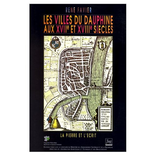 VILLES DU DAUPHINE AUX XVIIE ET XVIIIE SIECLES (LES)