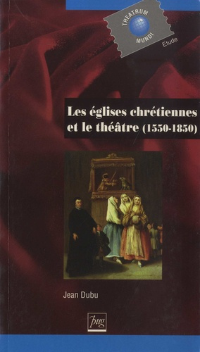 EGLISES CHRETIENNES ET LE THEATRE (LES)
