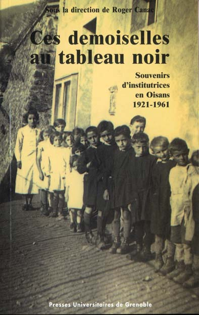 CES DEMOISELLES AU TABLEAU NOIR, SOUVENIRS D'ECOLE EN OISANS