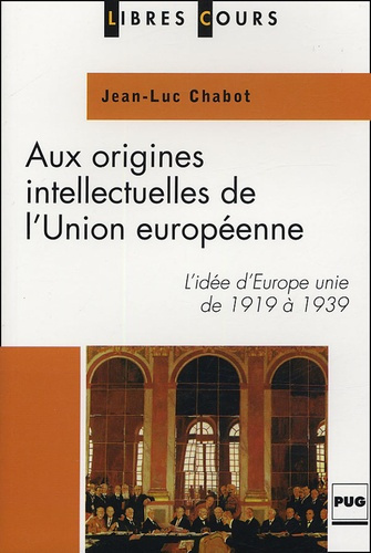 AUX ORIGINES INTELLECTUELLES DE L'UNION EUROPEENNE