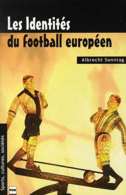 IDENTITES DU FOOTBALL EUROPEEN (LES)