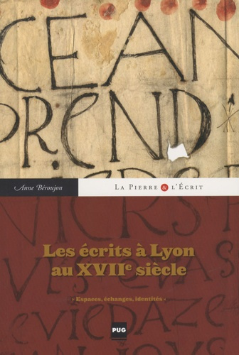 ECRITS A LYON AU XVIIE SIECLE (LES)