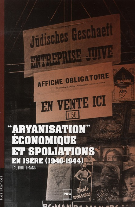 ARYANISATION ECONOMIQUE ET SPOLIATIONS EN ISERE (1940-1944)