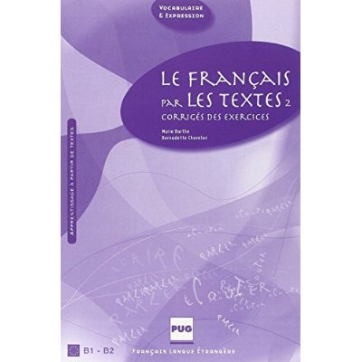 FRANCAIS PAR LES TEXTES 2 - CORRIGES - NOUVELLE COUVERTURE