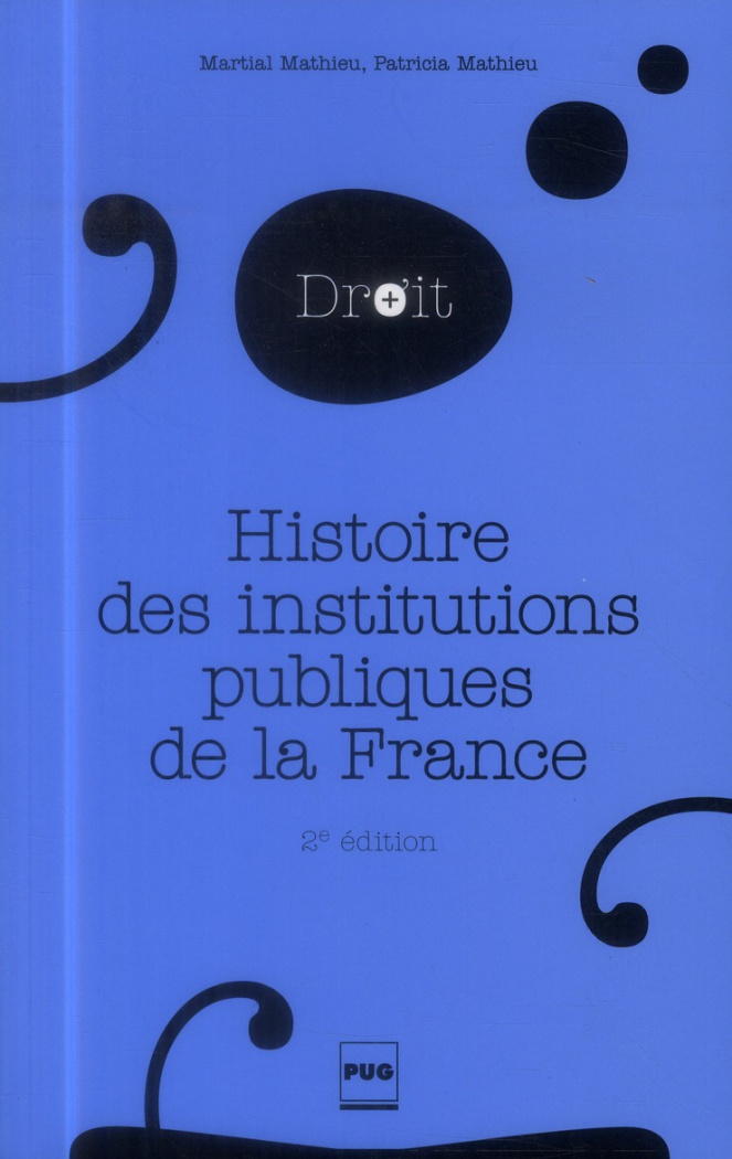 HISTOIRE DES INSTITUTIONS PUBLIQUES DE LA FRANCE - 2E EDT