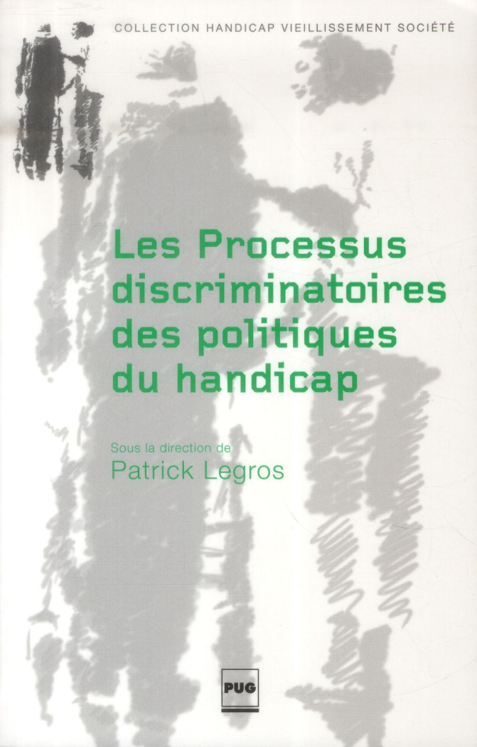 PROCESSUS DISCRIMINATOIRES DES POLITIQUES DU HANDICAP (LES)