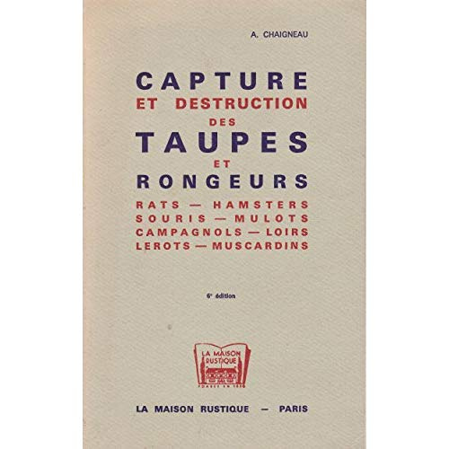 CAPTURE ET DESTRUCTION DES TAUPES ET RONGEURS - ILLUSTRATIONS, COULEUR