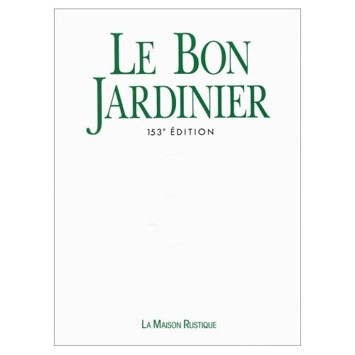 Le bon jardinier. Encyclopédie horticole