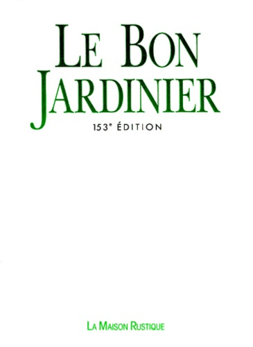 LE BON JARDINIER. Tome 2, dictionnaire des végétaux, 153ème édition