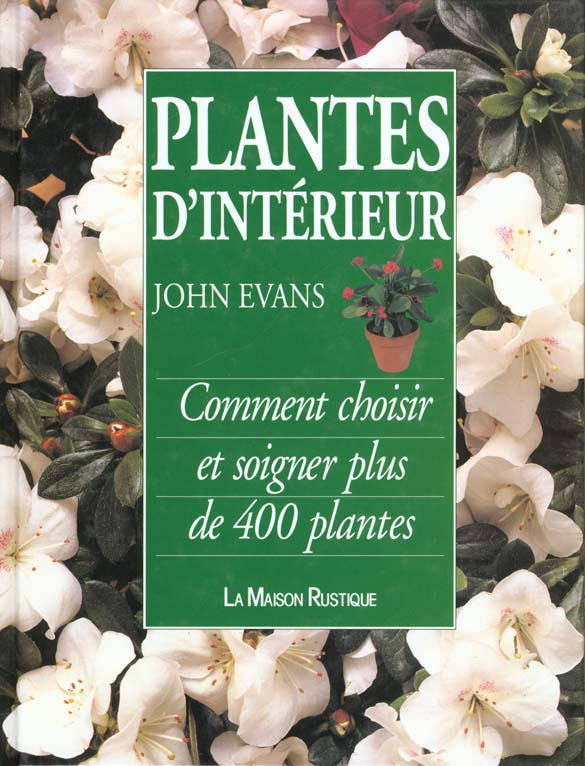 PLANTES D'INTERIEUR - COMMENT CHOISIR ET SOIGNER..