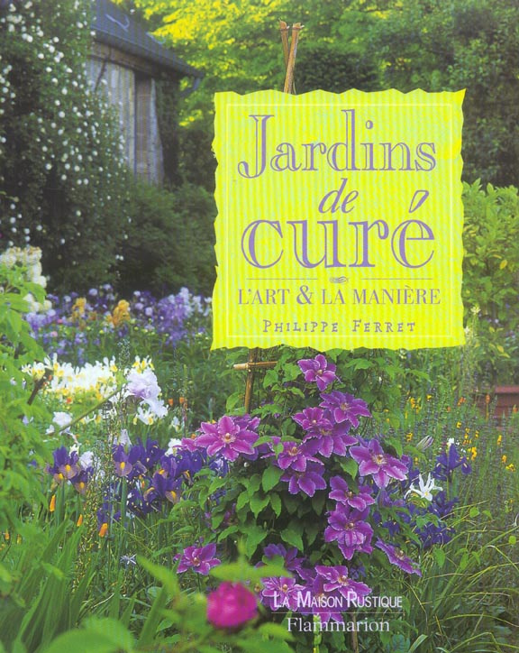 Jardins de curé. L'art et la manière