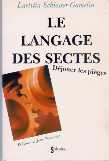 LE LANGAGE DES SECTES. Déjouer les pièges