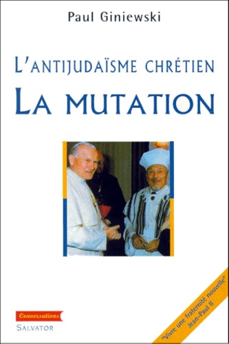 L'antijudaïsme chrétien. La mutation