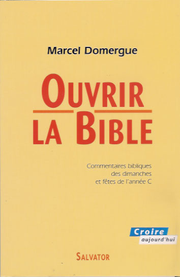 Ouvrir la Bible. Commentaires bibliques des dimanches et fêtes de l'année C