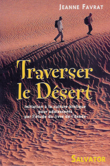 Traverser le désert. Initiation à la culture biblique pour adolescents par l'étude du livre de l'Exo