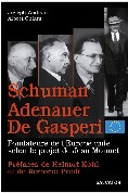 Les fondateurs de l'Europe unie selon le projet de Jean Monnet. Robert Schuman, Konrad Adenauer, Alc