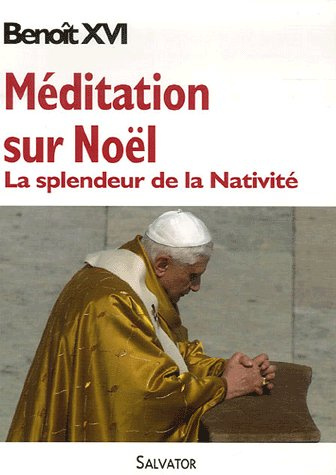 Méditation sur Noël. La splendeur de la Nativité