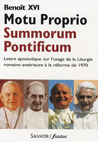 Summorum Pontificum. Lettre apostolique en forme de Motu Proprio sur l'usage de la liturgie romaine