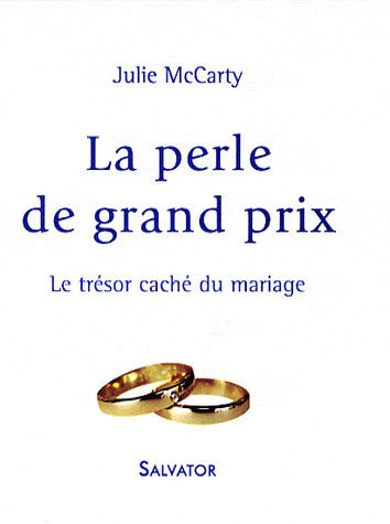 La perle de grand prix. Le trésor caché du mariage
