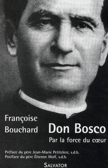 Don Bosco. Par la force du coeur