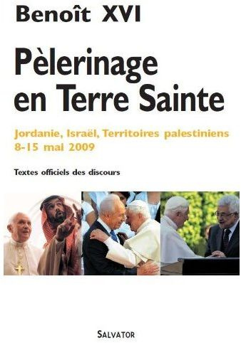 Pèlerinage en Terre Sainte. Jordanie, Israeël et territoires palestinens