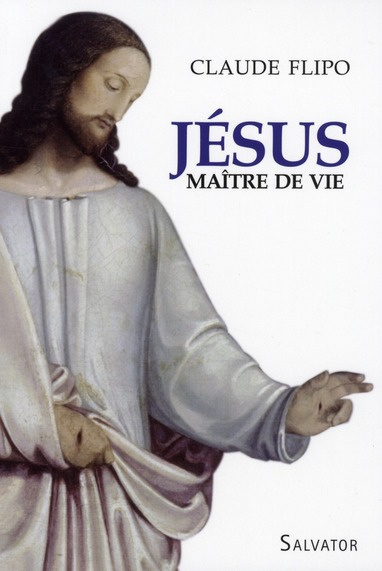 Jésus, maître de vie. Premiers pas dans la vie spirituelle