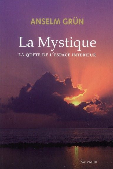 La Mystique. La quête de l'espace intérieur