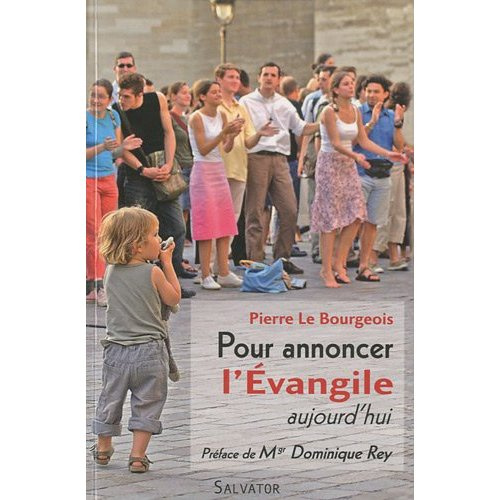 Pour annoncer l'Evangile aujourd'hui