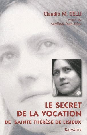 Le secret de la vocation de sainte Thérèse de Lisieux. Missionnaire de l'Amour
