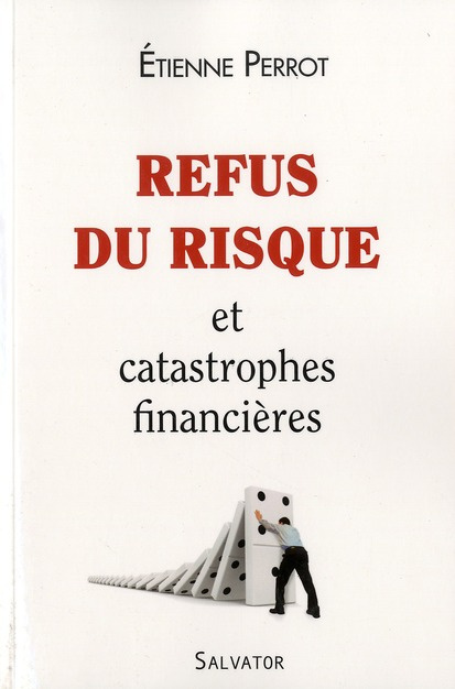Refus du risque et catastrophes financières