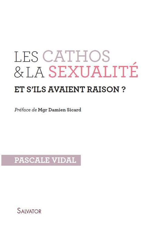 Les cathos et la sexualité et s'ils avaient raison ?