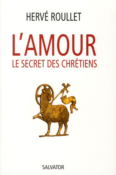 L'amour, le secret des chrétiens