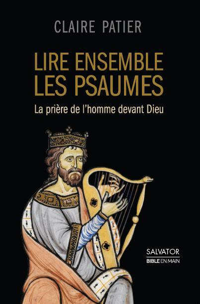 Lire ensemble des psaumes. La prière de l'homme devant Dieu