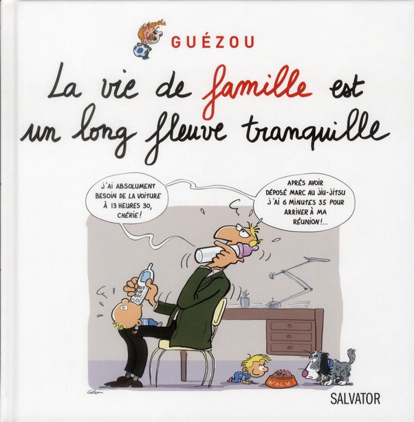La vie de famille est un long fleuve tranquille