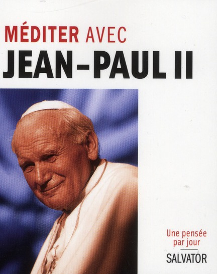 Méditer avec Jean-Paul II