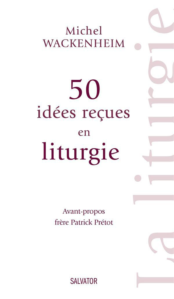 50 idées reçues en liturgie