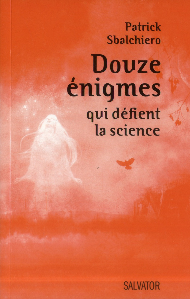 Douze énigmes qui défient la science