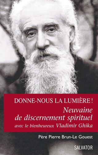 Donne-nous la lumière ! Neuvaine de discernement spirituel avec le Bienheureux Vladimir Ghika, Se la