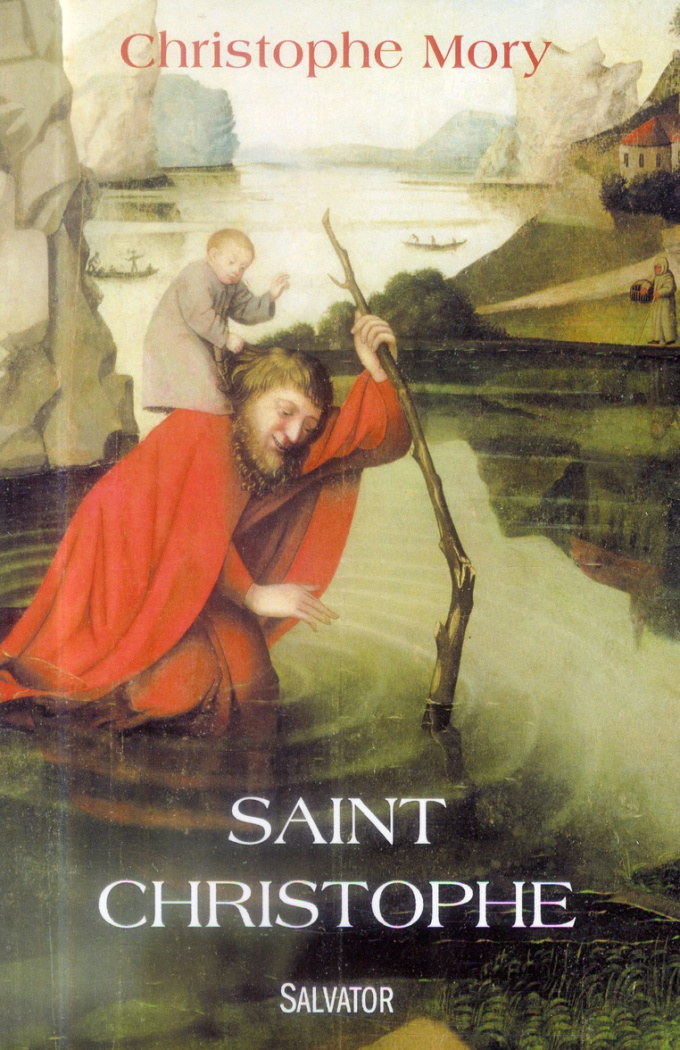 Saint Christophe. La légende aussi vraie que démesurée