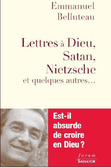 Croire en Dieu est-il absurde ? Lettres à Dieu, Satan, Job, Freud...