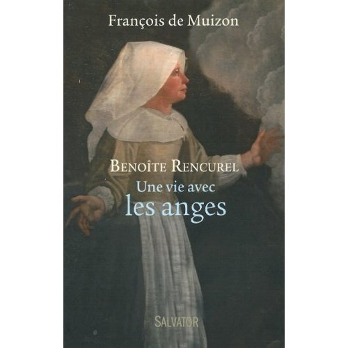 Benoîte Rencurel, une vie avec les anges